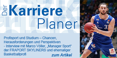 KarrierePlaner Magazin Wintersemester 2022/23: Interview mit Marco Völler, „Manager Sport“ der FRAPORT SKYLINERS und ehemaliger Basketballprofi