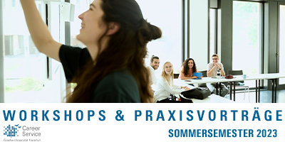 Goethe-Universität, Career Service - Workshops & Vorträge SoSe 2023