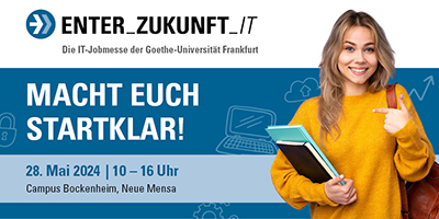 ENTER_ZUKUNFT_IT: Die IT-Jobmesse der Goethe-Universität | 28. Mai 2024