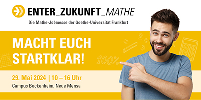 ENTER_ZUKUNFT_MATHE: Die Mathe-Jobmesse der Goethe-Universität | 29. Mai 2024